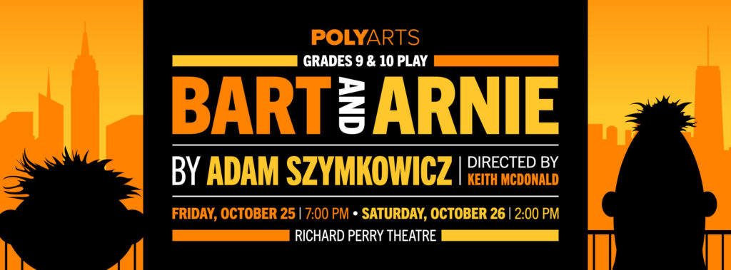 Grades 9-10 play, Bart and Arnie banner